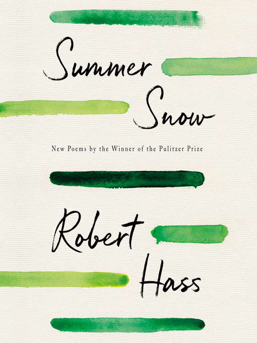 Title details for Summer Snow by Robert Hass - Available